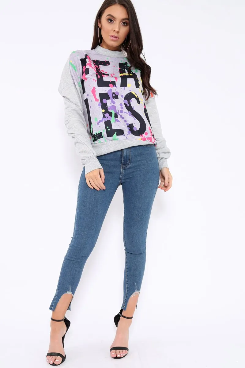 Grey Fearless Paint Splatter Sweatshirt - Eliza